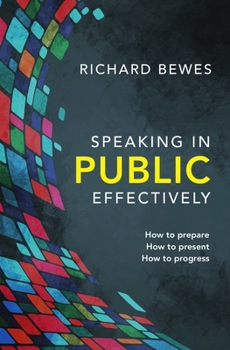 Paperback Speaking in Public Effectively: How to Prepare, How to Present, How to Progress Book