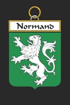 Paperback Normand: Normand Coat of Arms and Family Crest Notebook Journal (6 x 9 - 100 pages) Book