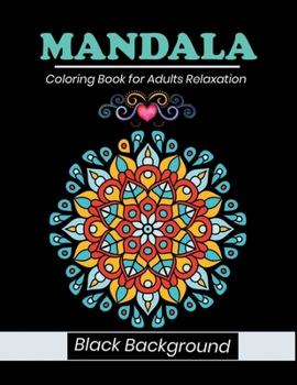 Paperback Mandala coloring book for adults relaxation Black Background: stress relieving black mandala designs Book
