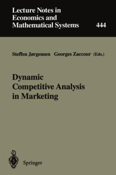 Dynamic Competitive Analysis in Marketing: Proceedings of the International Workshop on Dynamic Competitive Analysis in Marketing, Montreal, Canada, September ... Notes in Economics and Mathematical S