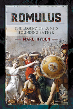 Hardcover Romulus: The Legend of Rome's Founding Father Book