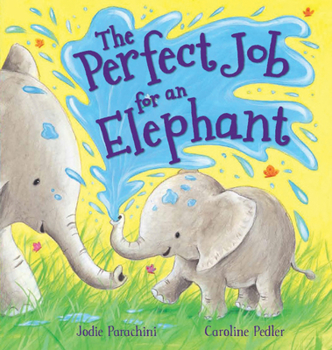 Hardcover Storytime: The Perfect Job for an Elephant Book