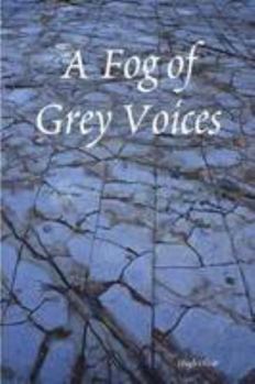 Paperback A Fog of Grey Voices Book