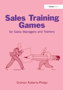 Hardcover Sales Training Games: For Sales Managers and Trainers Book