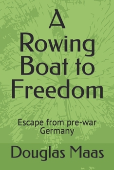 Paperback A Rowing Boat to Freedom: Escape from pre-war Germany Book