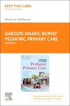 Printed Access Code Burns' Pediatric Primary Care Elsevier eBook on Vitalsource (Retail Access Card): Burns' Pediatric Primary Care Elsevier eBook on Vitalsource (Retail Book