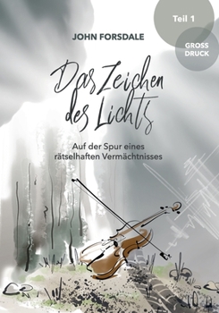 Paperback Das Zeichen des Lichts: Auf der Spur eines rätselhaften Vermächtnisses [German] Book