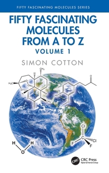 Hardcover Fifty Fascinating Molecules from A to Z: Volume 1 Book