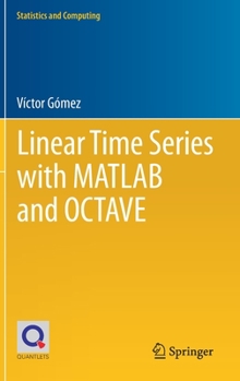 Hardcover Linear Time Series with MATLAB and Octave Book
