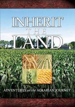 Inherit the Land: Adventures on the Agrarian Adventure