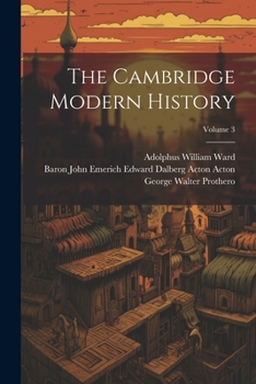 Paperback The Cambridge Modern History; Volume 3 Book