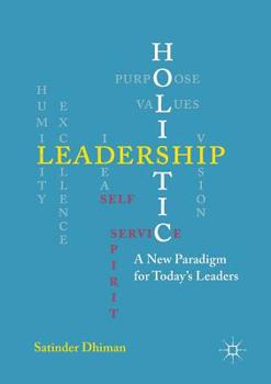 Holistic Leadership: A New Paradigm for Today's Leaders
