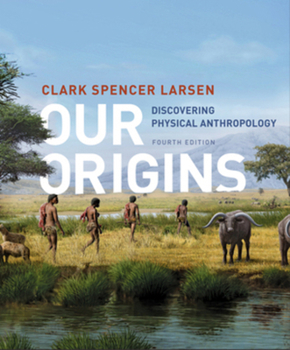 Paperback Our Origins: Discovering Physical Anthropology Book