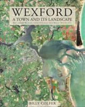 Hardcover Wexford: A Town and Its Landscape Book