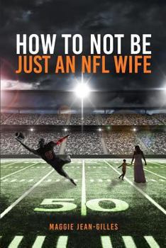 Paperback How Not To Be Just An NFL Wife Book