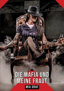 Paperback Die mafia und meine frau: Geschichten mit explizitem Sex für Erwachsene [German] Book