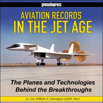 Hardcover Aviation Records in the Jet Age - Op: The Planes and Technologies Behind the Breakthroughs Book