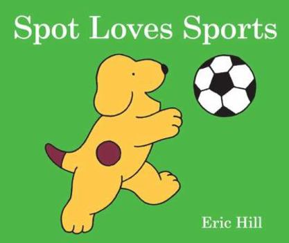Spot Loves Sport - Book  of the Spot the Dog