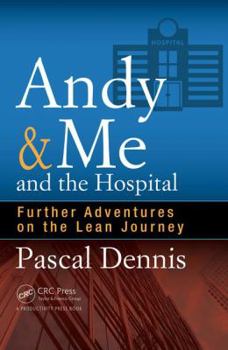Paperback Andy & Me and the Hospital: Further Adventures on the Lean Journey Book
