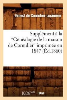 Paperback Supplément À La Généalogie de la Maison de Cornulier Imprimée En 1847 (Ed.1860) [French] Book