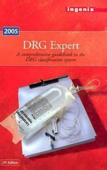 Spiral-bound Drg Expert, 2005: A Comprehensive Guidebook to the Drg Classification System Book