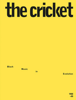 Paperback The Cricket: Black Music in Evolution, 1968-69 Book