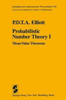 Paperback Probabilistic Number Theory I: Mean-Value Theorems Book