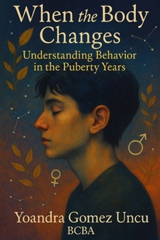 Paperback When the Body Changes: Understanding Behavior in the Puberty Years Book