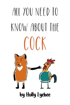 All You Need To Know About Cock: Funny Fake Book Cover, Gag Gifts For Men & Women, Lined Journal