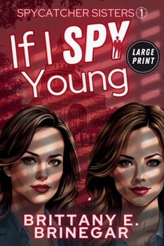 If I Spy Young: A Comedic Spy Sister Mystery (Large Print) (Spycatcher Sisters (Large Print))