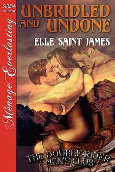 Unbridled and Undone - Book #1 of the Double Rider Men's Club