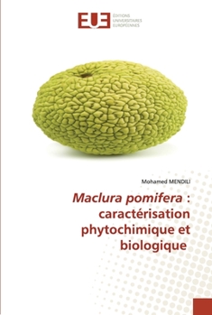 Maclura pomifera : caractérisation phytochimique et biologique