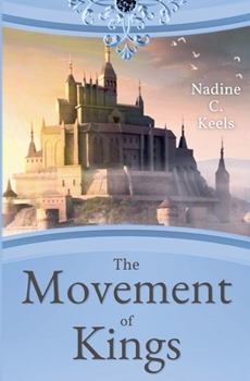 The Movement of Kings - Book #3 of the Movement of Crowns