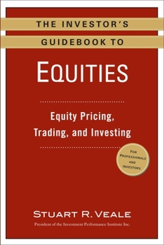 Paperback The Investor's Guidebook to Equities: Equity Pricing, Trading, and Investing Book