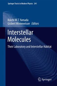 Hardcover Interstellar Molecules: Their Laboratory and Interstellar Habitat Book