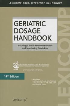 Paperback Geriatric Dosage Handbook: Including Clinical Recommendations and Monitoring Guidelines (Lexicomp Drug Reference Handbooks) Book