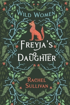 Freyja's Daughter - Book #1 of the Wild Women
