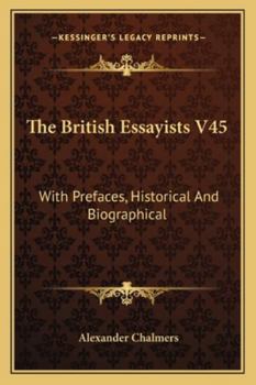 Paperback The British Essayists V45: With Prefaces, Historical And Biographical Book