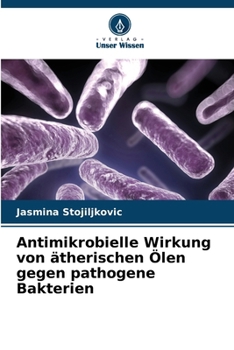 Paperback Antimikrobielle Wirkung von ätherischen Ölen gegen pathogene Bakterien [German] Book