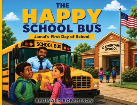 Paperback The Happy School Bus: Jamal's First Day at School Book