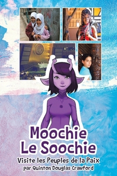 Paperback Moochie le Soochie: Visite les Peuples de la Paix [French] Book