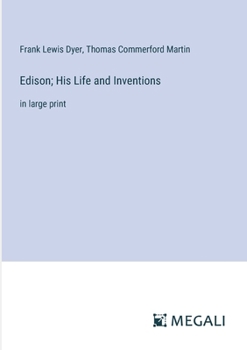 Paperback Edison; His Life and Inventions: in large print Book