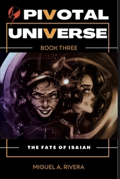 Paperback Pivotal Universe 3: The fate of Isaiah Book