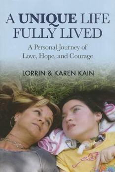 Hardcover A Unique Life Fully Lived: A Personal Journey of Love, Hope, and Courage Book