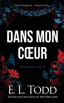 Paperback Dans mon coeur (Pour toujours #35) [French] Book
