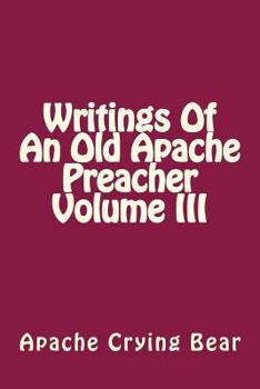 Paperback Writings Of An Old Apache Preacher Volume III Book