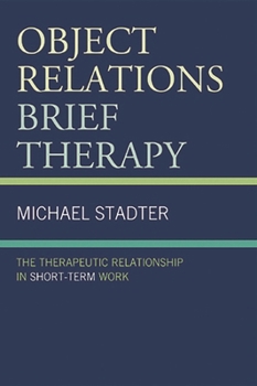 Hardcover Object Relations Brief Therapy: The Therapeutic Relationship in Short-Term Work Book