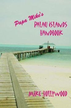 Paperback Papa Mike's Palau Islands Handbook Book