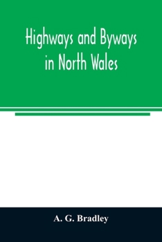 Paperback Highways and byways in North Wales Book