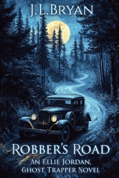 Robber's Road (Ellie Jordan, Ghost Trapper) - Book #22 of the Ellie Jordan, Ghost Trapper
